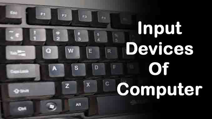 Input Devices Computer In Hindi कंप्यूटर की इनपुट डिवाइस क्या है ?